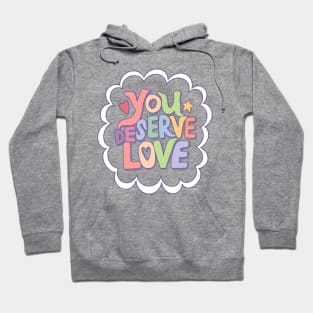 You Deserve Love Hoodie